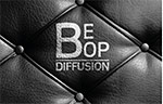 Be Bop DIFFUSION Be Bop DIFFUSION